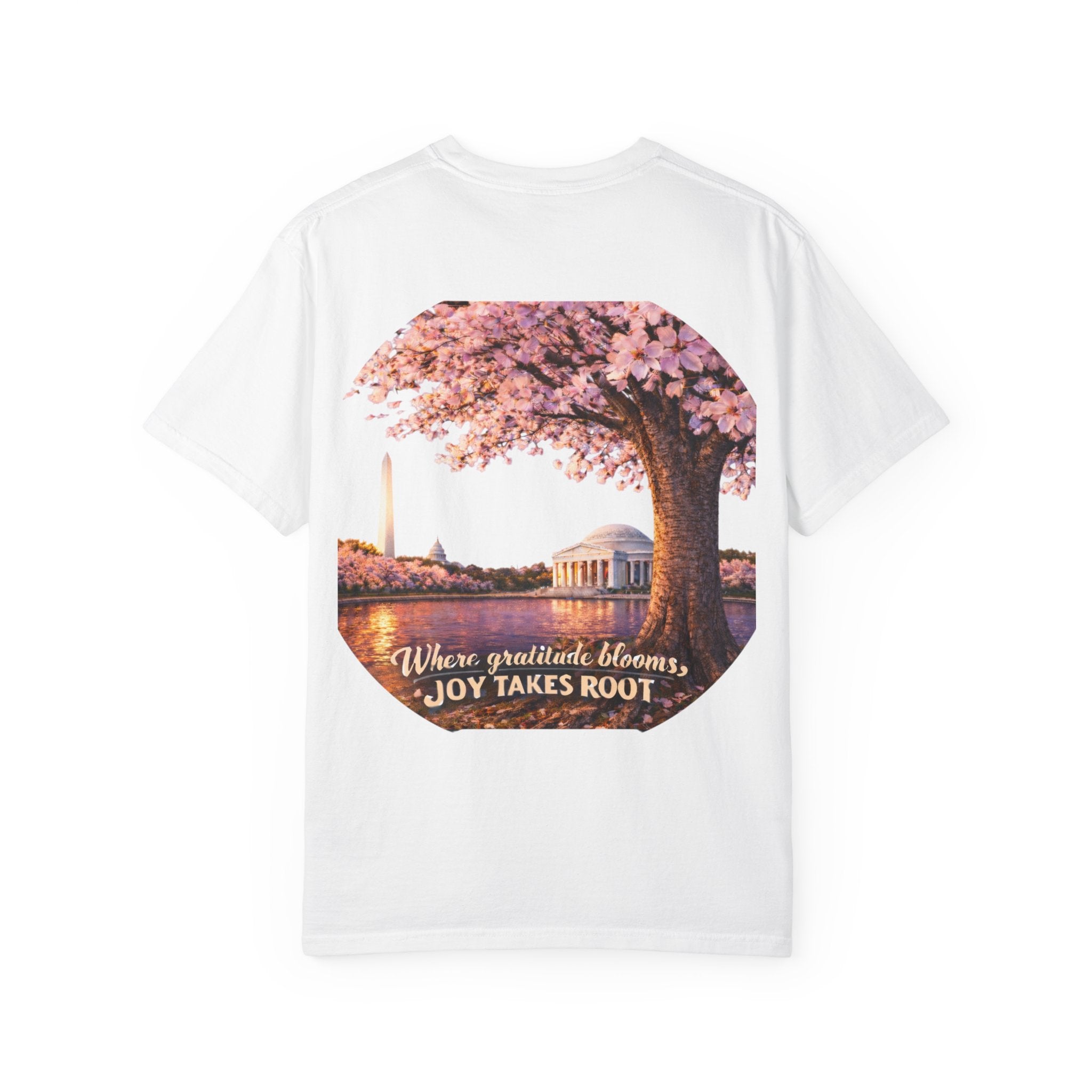 Cherry Blossom Washington D.C. T-Shirt — “Where Gratitude Blooms, Joy Takes Root”