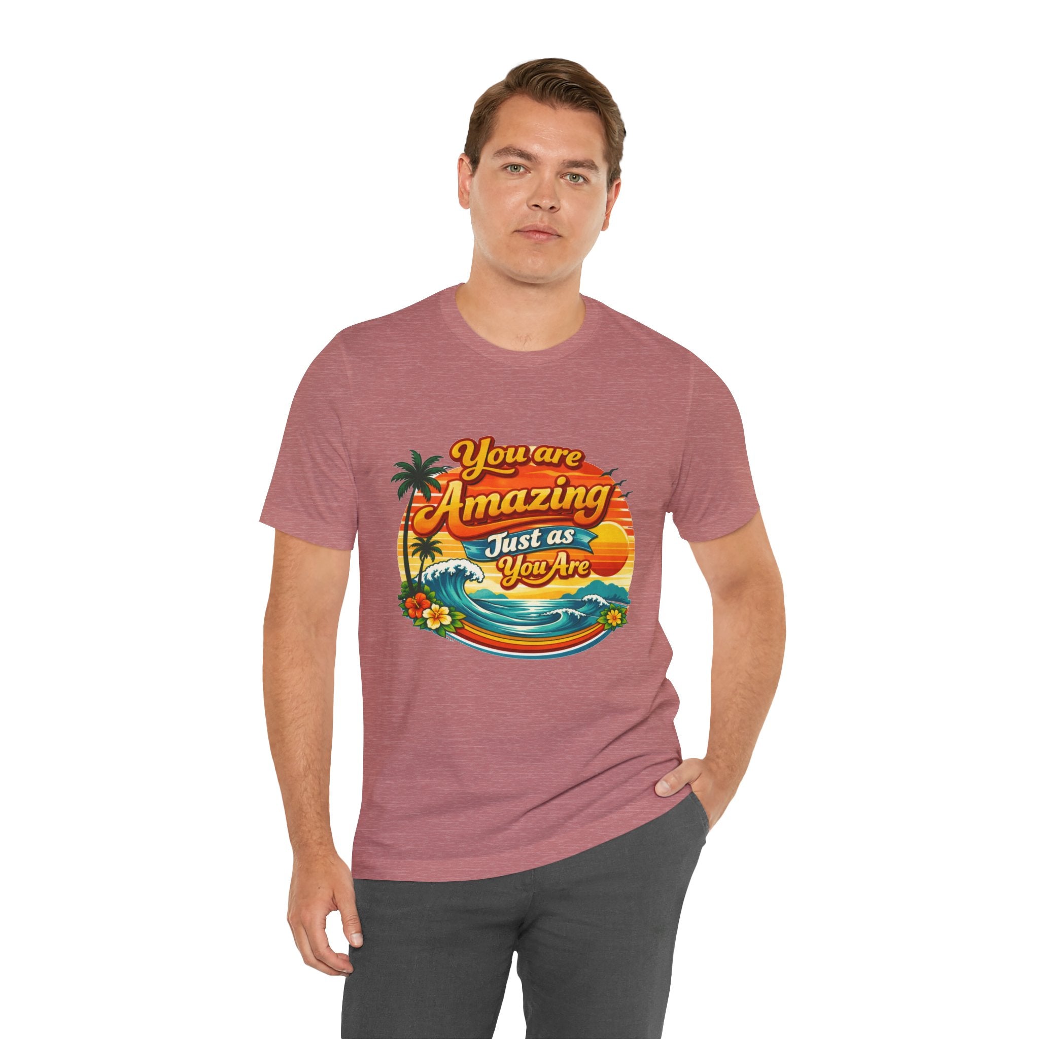 You Are Amazing Just As You Are T-Shirt | Retro Beach Sunset Tee