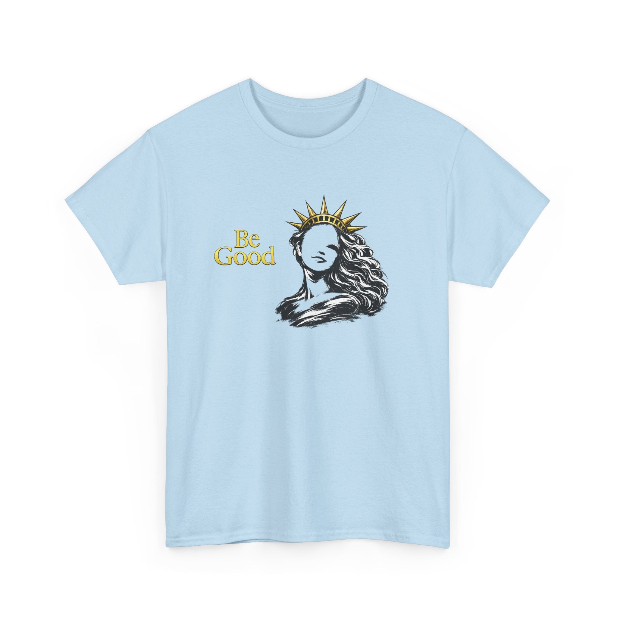 Be Good Graphic Statue of Liberty Tee Shirt