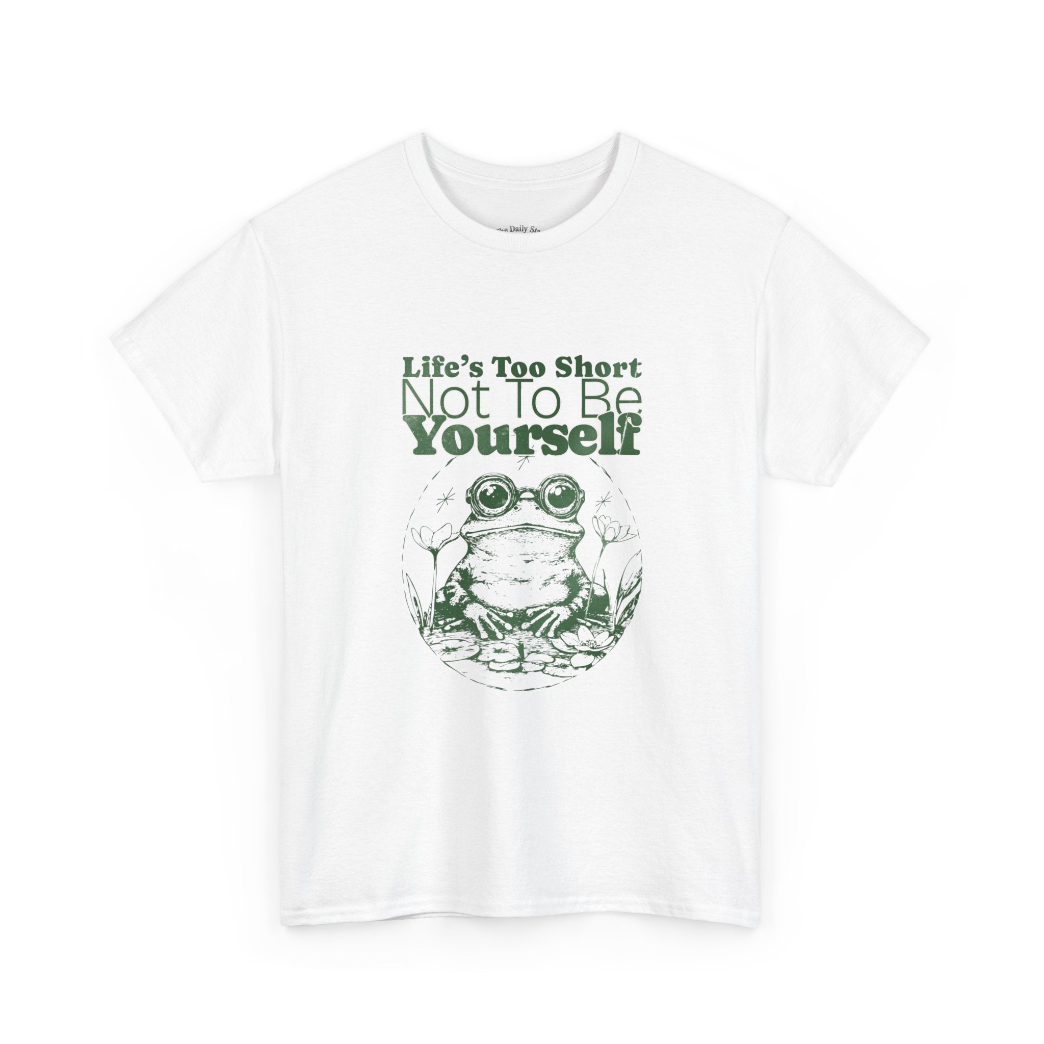 Frog Graphic Tee — “Life’s Too Short Not To Be Yourself” Inspirational T‑Shirt