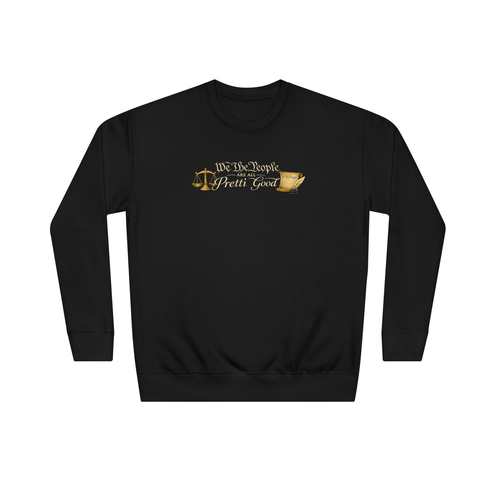 Crewneck Sweatshirt "We The People Pretty Good" Patriotic Scales Design