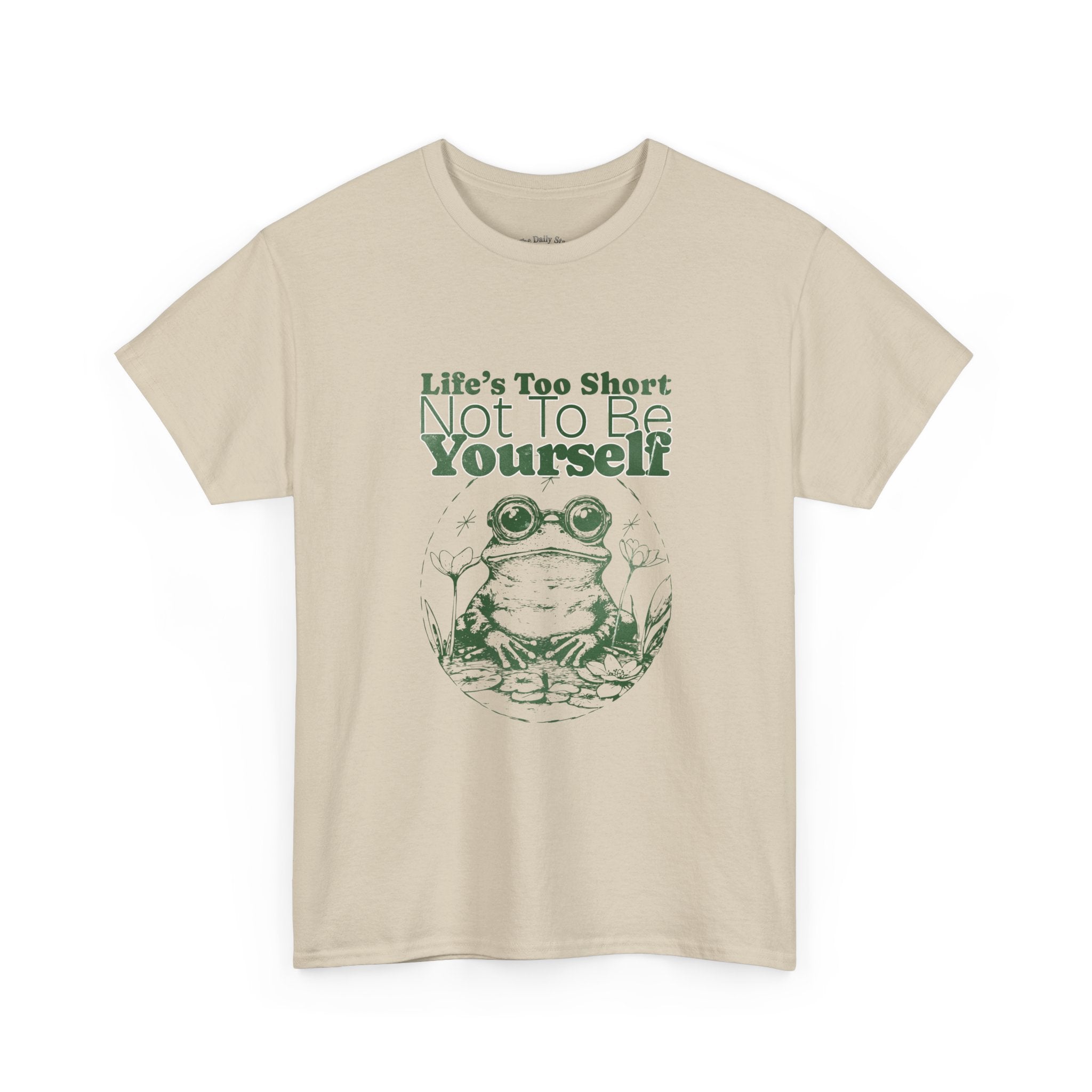 Frog Graphic Tee — “Life’s Too Short Not To Be Yourself” Inspirational T‑Shirt