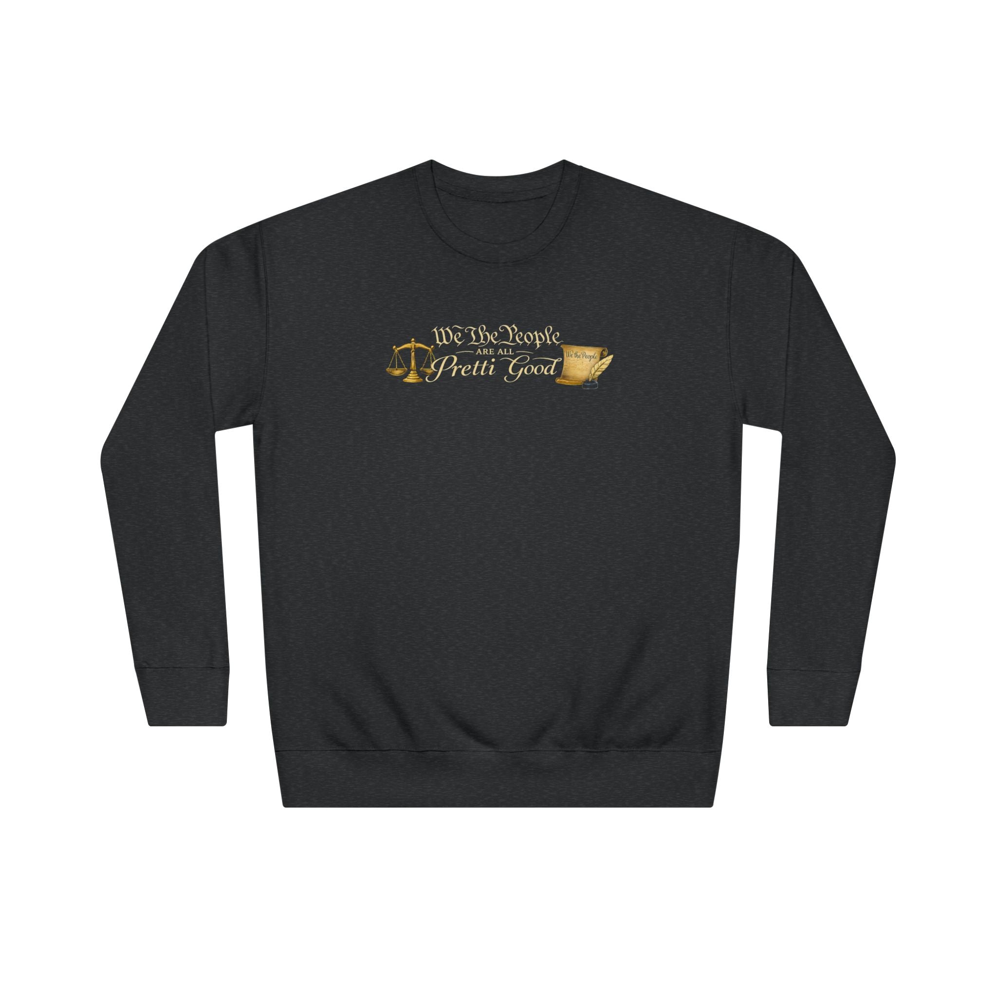 Crewneck Sweatshirt "We The People Pretty Good" Patriotic Scales Design