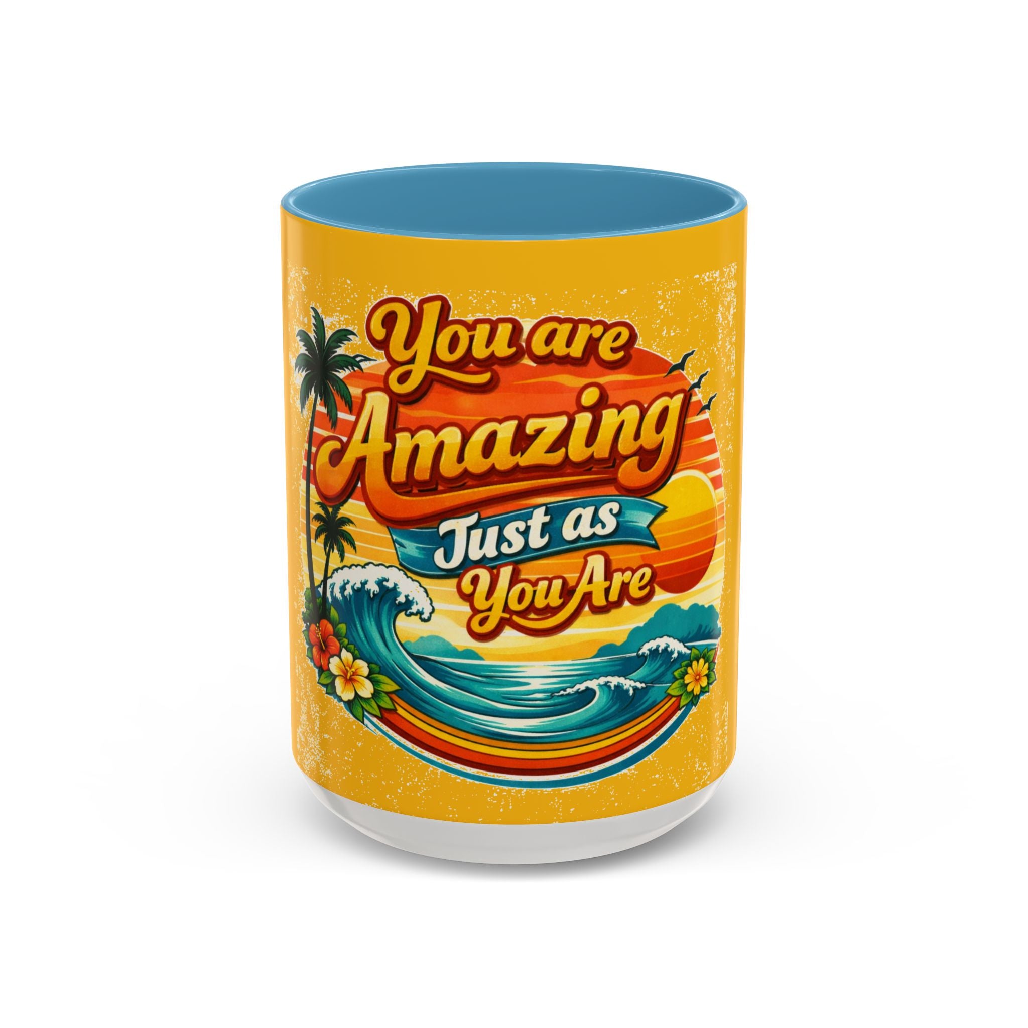 You Are Amazing Just As You Are Mug — Inspirational Beach Coffee Cup